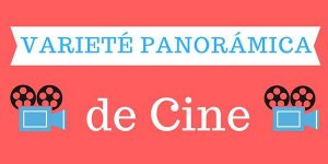 variete panoramica de cine